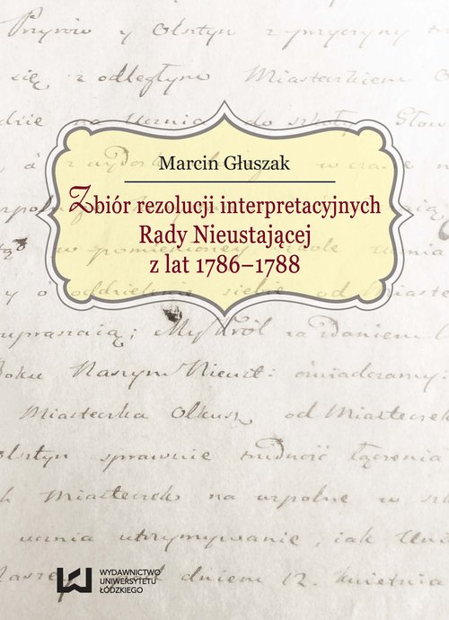 Zbiór rezolucji interpretacyjnych Rady Nieustającej z lat 1786-1788