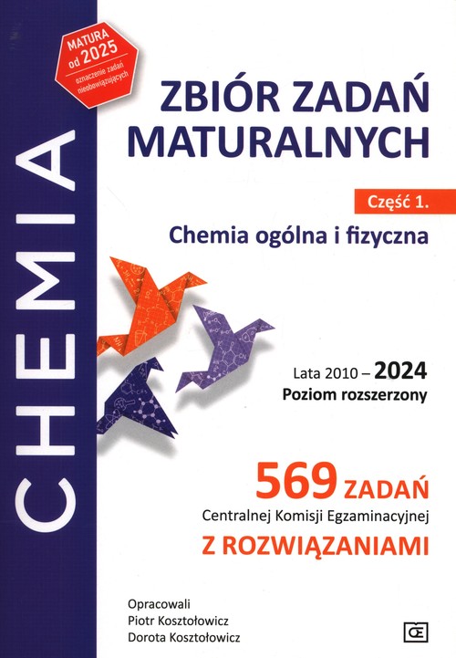 Zbiór zadań maturalnych Część 1 Chemia ogólna i fizyczna Lata 2010-2024 Poziom rozszerzony
