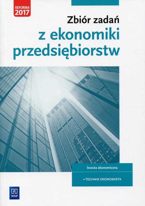 Zbiór zadań z ekonomiki przedsiębiorstw Kwalifikacja A.35