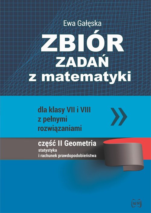 Zbiór zadań z matematyki dla klas 7-8 z pełnymi rozwiązaniami Część 2