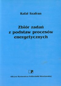 Zbiór zadań z podstaw procesów energetycznych