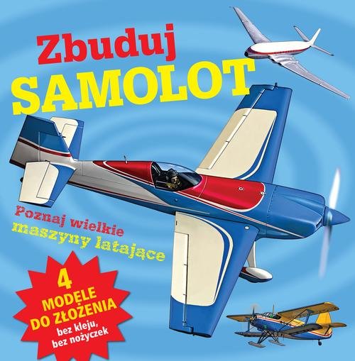Zbuduj samolot. Poznaj wielkie maszyny latające + modele