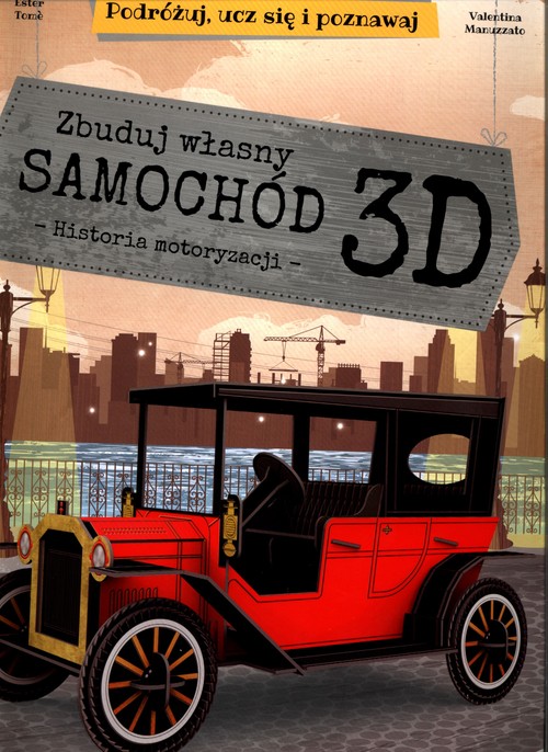 Zbuduj własny samochód 3D Historia motoryzacji Podróżuj, ucz się i poznawaj