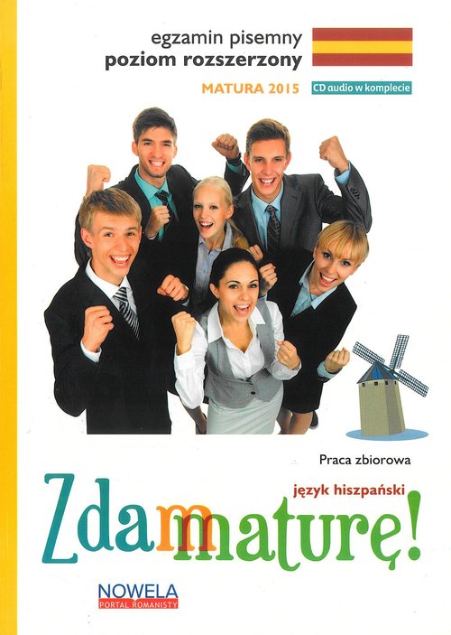 Zdam maturę 2015 Język hiszpański Egzamin pisemny Poziom rozszerzony Zbiór zadań