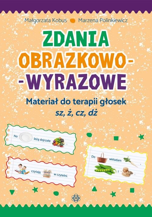 Zdania obrazkowo-wyrazowe Materiał do terapii głosek źsz, ż, cz, dż
