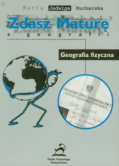 Zdasz maturę z geografii. Geografia fizyczna