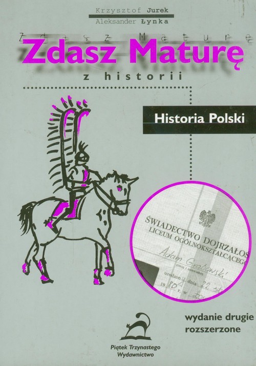 Zdasz maturę z historii - Historia Polski, klasa 4 szkoła średnia