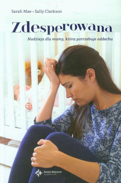 Zdesperowana. Nadzieja dla mamy, która potrzebuje oddechu