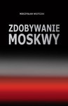 Zdobywanie Moskwy