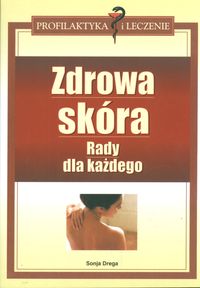 Zdrowa skóra rady dla każdego