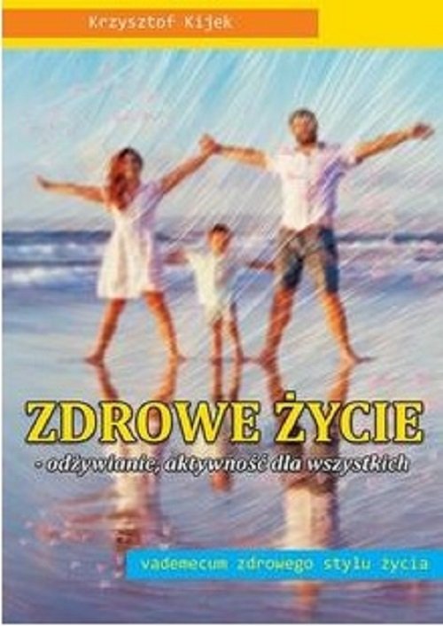 Zdrowe życie - odżywianie, aktywność dla wszystkich