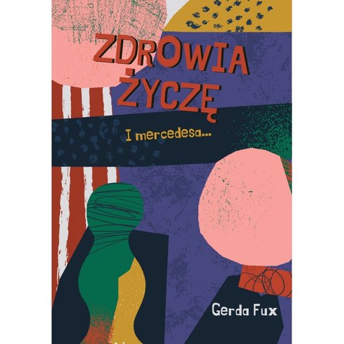 Zdrowia życzę I mercedesa