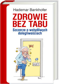 Zdrowie bez tabu. Szczerze o wstydliwych dolegliwościach