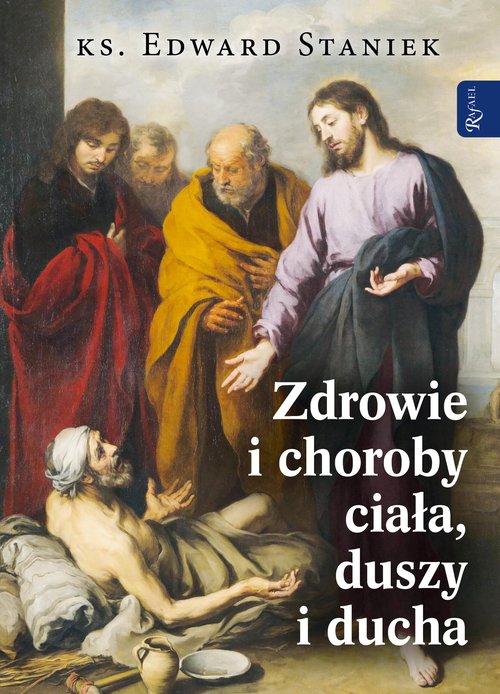 Zdrowie i choroby ciała duszy i ducha