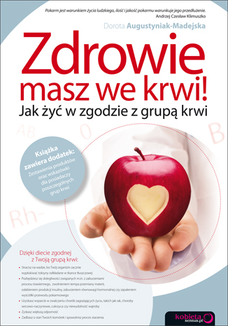 Zdrowie masz we krwi! Jak żyć w zgodzie z grupą krwi. eBook