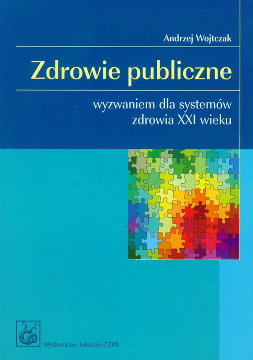 Zdrowie publiczne wyzwaniem dla systemów zdrowia XXI wieku