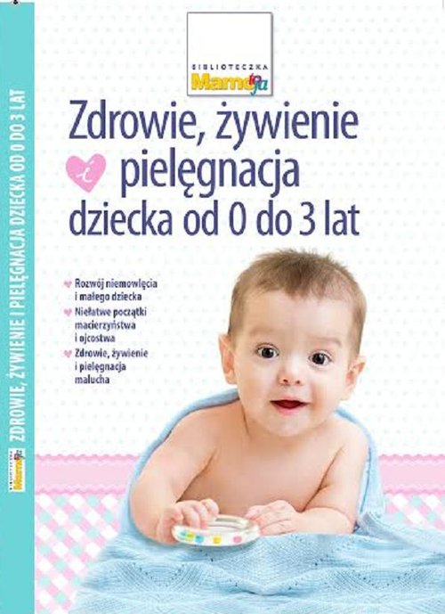 Zdrowie, żywienie i pielęgnacja dziecka od 0 do 3 lat