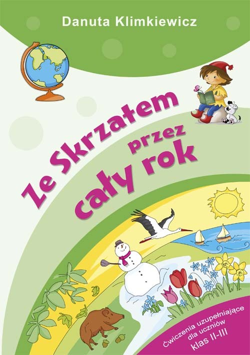 Ze Skrzatem przez cały rok. Ćwiczenia uzupełniające dla uczniów klas 2-3