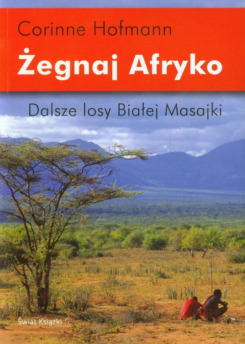 Żegnaj Afryko. Dalsze losy Białej Masajki