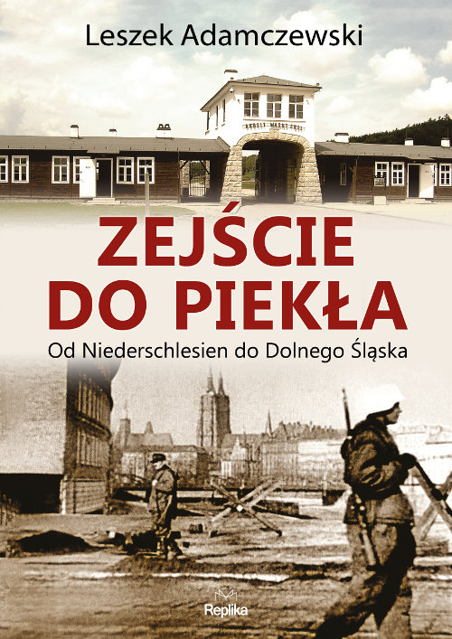 Zejście do piekła. Od Niederschlesien do Dolnego Śląska