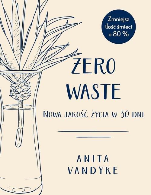 Zero waste Nowa jakość życia w 30 dni