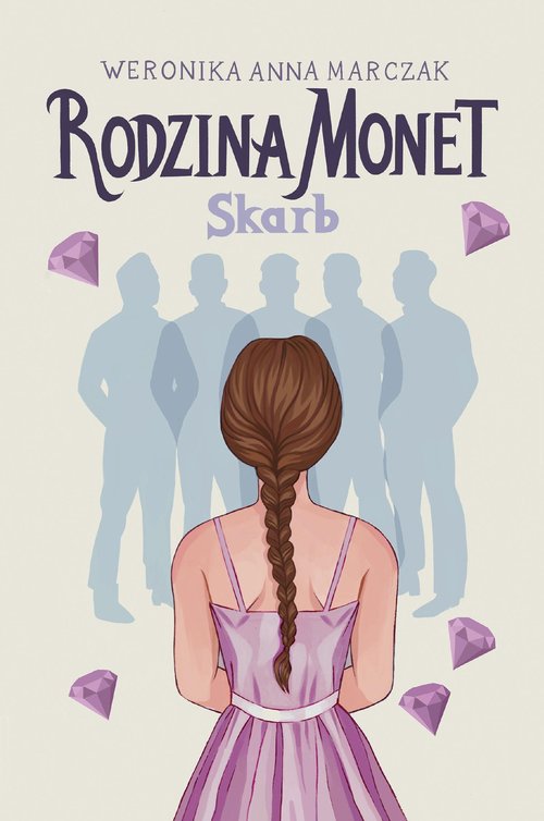 [Zestaw] Rodzina Monet Tom 1 Skarb + Rodzina Monet Tom 2 Królewna Część 1 + Rodzina Monet Tom 2 Królewna Część 2 + Rodzina Monet Tom 3 Perełka Część 1 + Rodzina Monet. Tom 3. Perełka. Część 2
