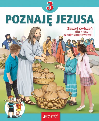 Zeszyt ćwiczeń do religii dla kl. 3 szkoły podstawowej pt. "Poznaję Jezusa"