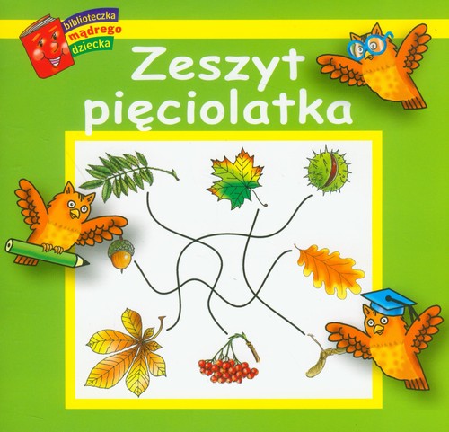 Zeszyt pięciolatka. Biblioteczka mądrego dziecka
