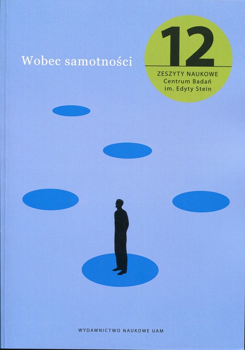Zeszyty Naukowe Centrum Badań im. Edyty Stein nr 12 Wobec samotności
