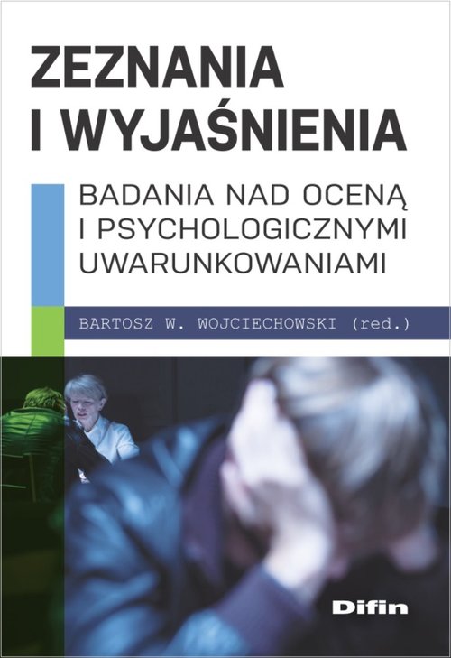 Zeznania i wyjaśnienia