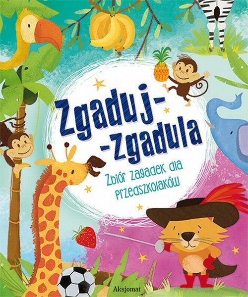 Zgaduj-zgadula Zbiór zagadek dla przedszkolaków