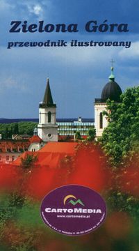 Zielona Góra Przewodnik ilustrowany