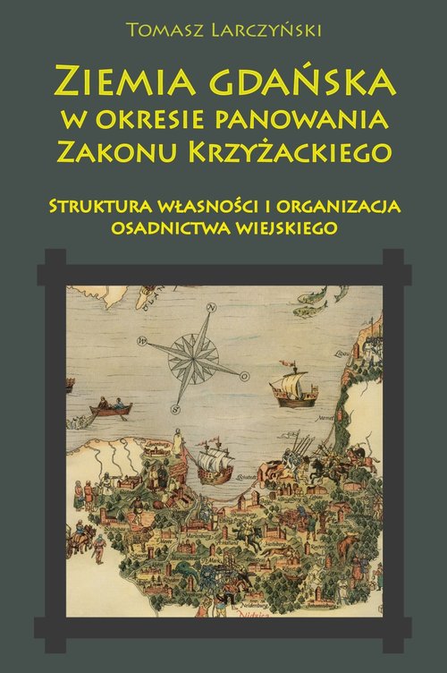 Ziemia gdańska w okresie panowania Zakonu Krzyżackiego