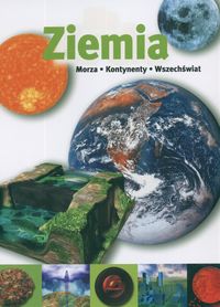 Ziemia. Morza, Kontynenty, Wszechświat