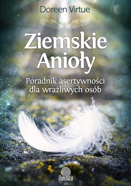 Ziemskie Anioły. Poradnik asertywności dla wrażliwych osób