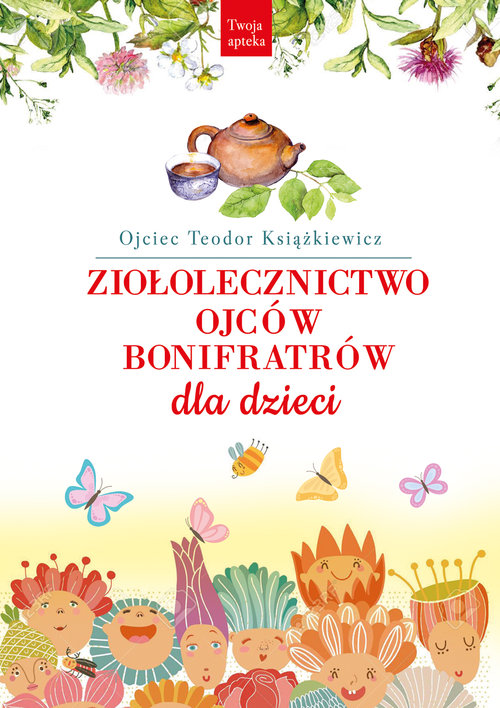 Ziołolecznictwo Ojców Bonifratrów dla dzieci