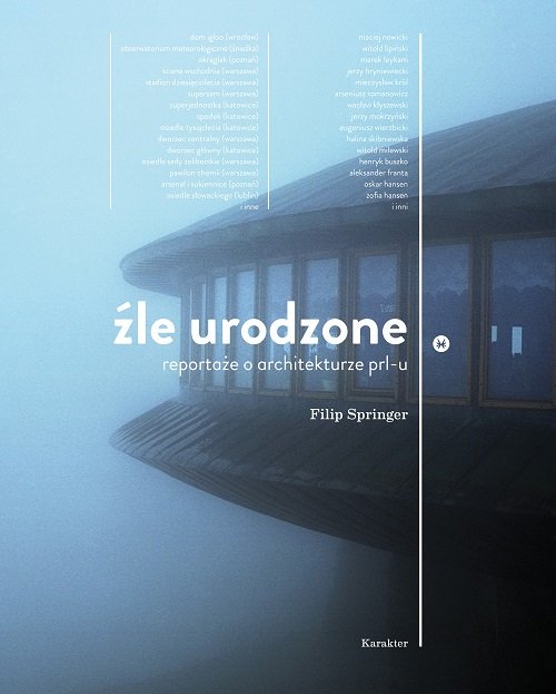 Źle urodzone Reportaże o architekturze PRL-u
