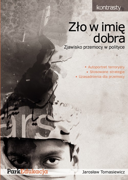 Zło w imię dobra. Zjawisko przemocy w polityce