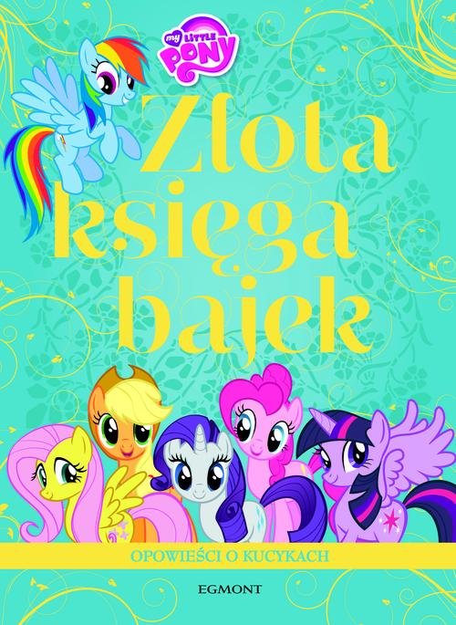 Złota księga bajek. My Little Pony