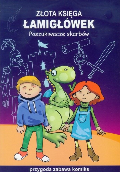 Złota księga łamigłówek. Poszukiwacze skarbów. Przygoda, zabawa, komiks