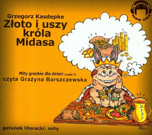 Złoto i uszy króla Midasa. Mity greckie, część 2 - książka audio na 1 CD