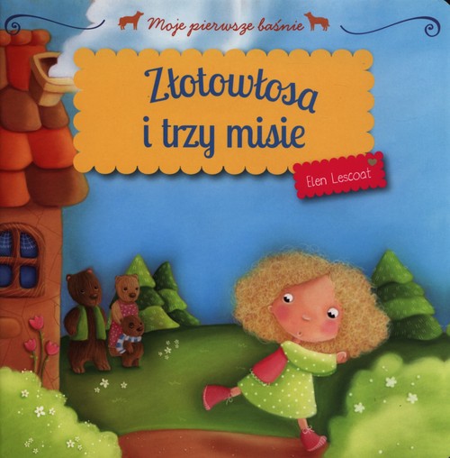 Złotowłosa i trzy misie Moje pierwsze baśnie