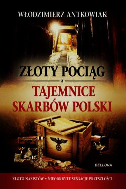 Złoty pociąg i tajemnice skarbów Polski