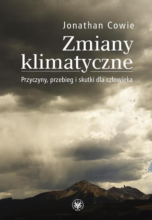 Zmiany klimatyczne. Przyczyny, przebieg i skutki dla człowieka