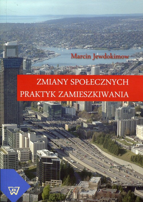 Zmiany społecznych praktyk zamieszkiwania