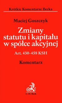 Zmiany statutu i kapitału w spółce akcyjnej. Komentarz
