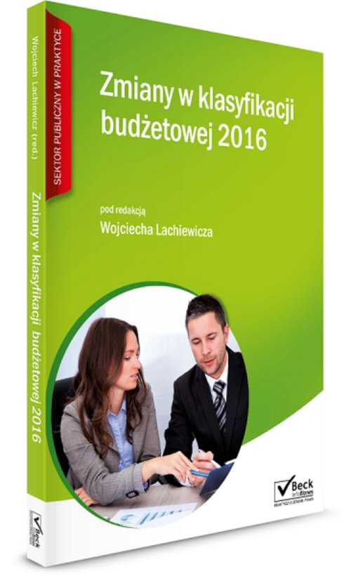 Beck Info Biznes. Sektor publiczny w praktyce. Zmiany w klasyfikacji budżetowej 2016