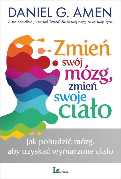 Zmień swój mózg zmień swoje ciało