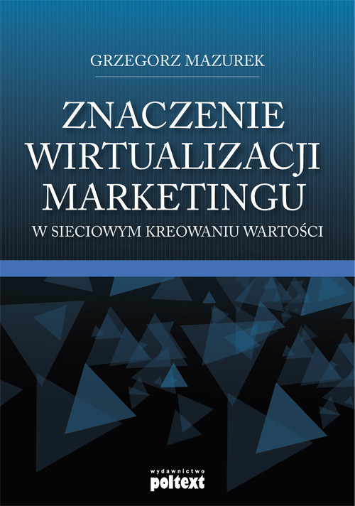 Znaczenie wirtualizacji marketingu w sieciowym kreowaniu wartości