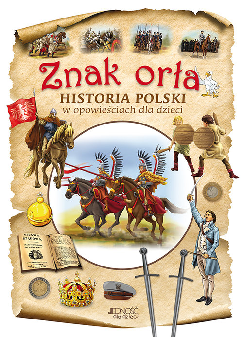 Znak orła Historia Polski w opowieściach dla dzieci